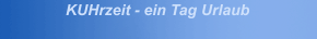KUHrzeit - ein Tag Urlaub